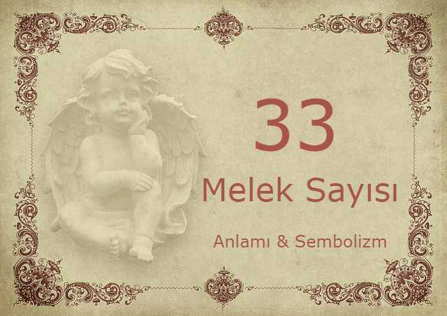 33 Melek Sayısı – Anlamı ve Sembolizm (Yaşam, Aşk ve Geleceğiniz İçin Ne İfade Ediyor?)