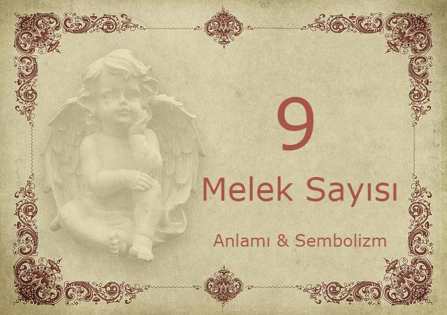 9 Melek Sayısı – Anlamı ve Sembolizm (Yaşam, Aşk ve Geleceğiniz İçin Ne İfade Ediyor?)